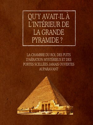 cover image of Qu'y avait-il à l'intérieur de la Grande Pyramide ?